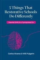 Will Pulgarin, Carlos Alvarez - 5 Things that Restorative Schools do Differently, Häftad. Tillgänglighet: Lägg i varukorg