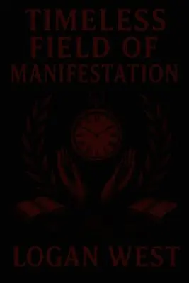 Timeless Field of Manifestation