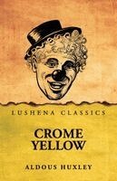 Aldous Huxley - Crome Yellow, Häftad