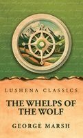 George Marsh - Whelps of the Wolf, Inbunden
