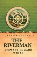 Stewart Edward White - Riverman, Häftad