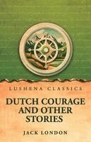 Jack London - Dutch Courage and Other Stories, Häftad
