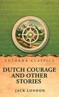 Jack London - Dutch Courage and Other Stories, Inbunden