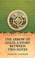 Joseph Conrad - Arrow of Gold, Inbunden