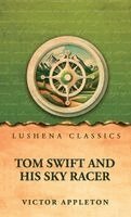 Victor Appleton - Tom Swift and His Sky Racer, Inbunden