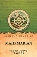 Thomas Love Peacock - Maid Marian, Häftad