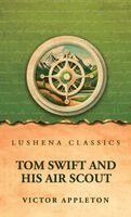 Victor Appleton - Tom Swift and His Air Scout, Inbunden