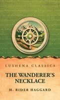 H Rider Haggard - Wanderer's Necklace, Inbunden