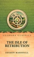 Edison Marshall - Isle of Retribution by Edison Marshall, Inbunden