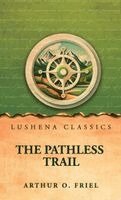 Arthur O Friel - Pathless Trail by Novel, Inbunden
