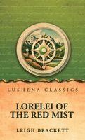 Leigh Brackett - Lorelei of the Red Mist, Inbunden