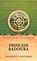 Laurence Housman - Princess Badoura, Inbunden