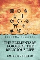 Emile Durkheim - Elementary Forms of the Religious Life, Häftad