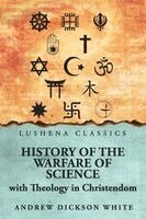 Andrew Dickson White - History of the Warfare of Science with Theology in Christendom, Häftad
