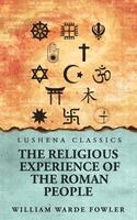 William Warde Fowler - Religious Experience of the Roman People, Inbunden. Tillgänglighet: Lägg i varukorg