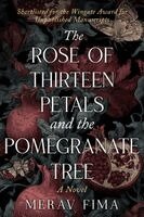 Merav Fima - The Rose of Thirteen Petals and the Pomegranate Tree, Häftad