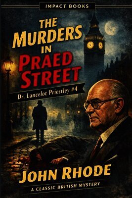 John Rhode - The Murders in Praed Street: An Impact Book, Häftad