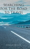 Gerald Miller - Searching for the Road to Travel, Inbunden
