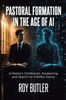 Roy Butler - Pastoral Formation in the Age of AI, Häftad