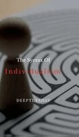 Deepti Yadav - Syntax Of Individualism, Inbunden