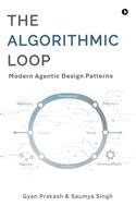 Gyan Prakash, Saumya Singh - Algorithmic Loop, Inbunden