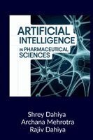 Shrey Dahiya, Archana Mehrotra, Rajiv Dahiya - Artificial Intelligence in Pharmaceutical Sciences, Häftad