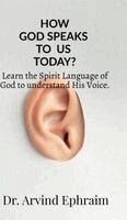Arvind Ephraim - How God Speaks To Us Today?, Inbunden. Tillgänglighet: Lägg i varukorg
