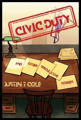 Justin T Cole, G Scott Swift - Civic Duty and Other Speculative Stories, Inbunden. Tillgänglighet: Lägg i varukorg