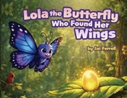 Jai Ferrell - Lola The Butterfly Who Found Her Wings, Häftad