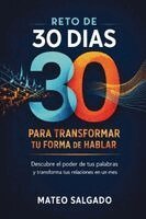 Mateo Salgado - Reto de 30 dias para transformar tu forma de hablar, Häftad