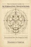 Thaddeus Veritas - Ultimate Guide to Alternative Inventions, Häftad