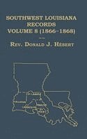Donald Hebert - Southwest Louisiana Records Volume 8 (VIII) 1866-1868, Inbunden