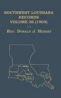 Donald Hebert - Southwest Louisiana Records Volume 36 (XXXVI) 1904, Inbunden