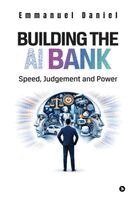 Emmanuel Daniel - Building the AI Bank, Häftad. Tillgänglighet: Lägg i varukorg