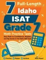 7 Full-Length Idaho ISAT Grade 7 Math Practice Tests