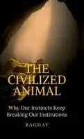 Raghav - Civilized Animal, Inbunden. Tillgänglighet: Lägg i varukorg