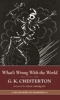 G K Chesterton - What's Wrong With the World, Inbunden