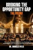 Danielle Hyles - Bridging the Opportunity Gap - The Trilogy, Häftad. Tillgänglighet: Lägg i varukorg