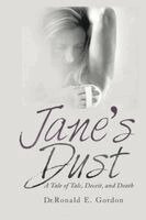Ronald Gordon - Jane's Dust: A Tale of Talc, Deceit, and Death: A Tale, Talc and Death, Häftad. Tillgänglighet: Lägg i varukorg
