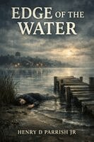 Henry D Parrish Jr - Edge Of The Water, Häftad