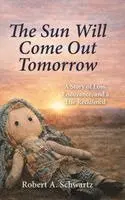 Robert A Schwartz - Sun Will Come Out Tomorrow, Inbunden. Tillgänglighet: Lägg i varukorg