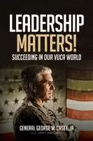 General George W Casey - Leadership Matters!, Häftad. Tillgänglighet: Lägg i varukorg