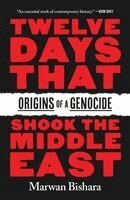 Marwan Bishara - Twelve Days That Shook the Middle East, Häftad