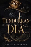 Cassie Alexander - Tundukkan Dia, Häftad
