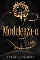 Cassie Alexander - Modelează-o, Häftad