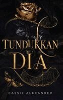 Cassie Alexander - Tundukkan Dia, Inbunden