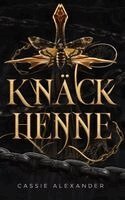 Cassie Alexander - Knäck henne: En mörk fantasyromans i Skönheten och Odjuret-stil, Inbunden