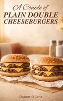 Robert D Janz - Couple of Plain Double Cheeseburgers, Inbunden. Tillgänglighet: Lägg i varukorg