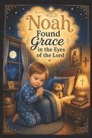 Rebecca Harris - Noah Found Grace in the Eyes of the Lord, Häftad