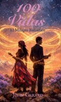 John Gerard - 100 Vidas, El Milagro Balcánico, Inbunden